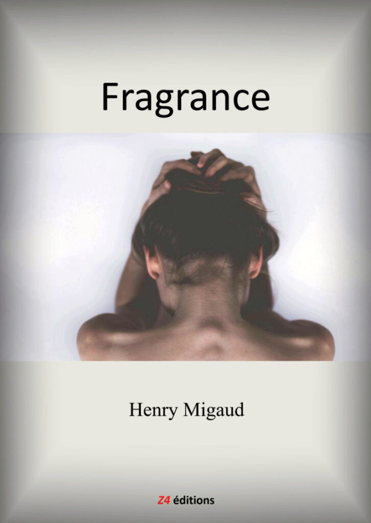"FRAGRANCE", le nouveau roman d'Henry Migaud, en présentation jeudi 10 mars à la bibliothèque de Félines