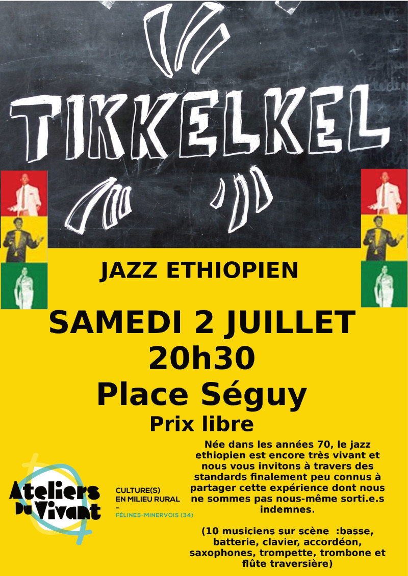 Le groupe de jazz Ethiopien TIKKELKEL sera en concert samedi 2 juillet à 20h30 Place Séguy, à l'initiative de l'asso Les Ateliers du Vivant