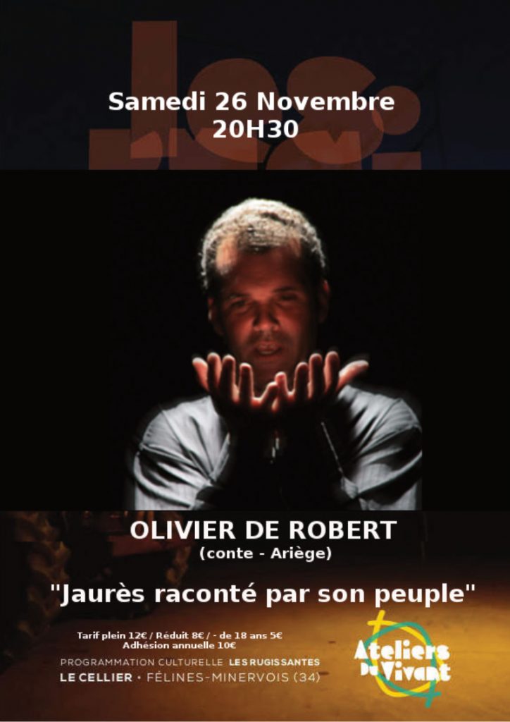 "Jaurès raconté par son peuple", un spectacle d'Olivier de Robert, dans le cadre du programme culturel "Les Rugissantes" saison 2022-2023