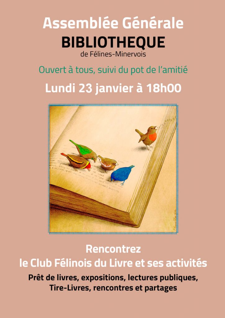L’association « le club Félinois du Livre » vous attend pour son assemblée générale annuelle, le LUNDI 23 JANVIER à 18h à la bibliothèque de Félines