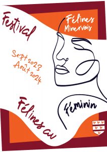 Festival Félines au féminin de septembre 2023 à août 2024 : culture, réflexions, rencontres et échanges autour de LA Femme et des Femmes de Félines...
