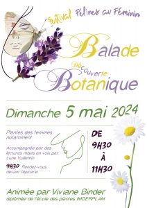 Dans le cadre du festival Félines au Féminin, Viviane Binder vous invite à une balade botanique à la découverte des plantes des femmes notamment, accompagnée par Lune Vuillemin et ses lectures mises en voix DIMANCHE 5 MAI 2024 de 9h30 à 11h30